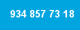 934 857 73 18